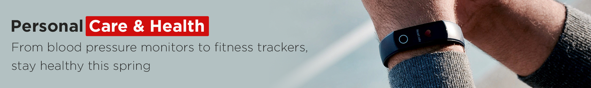 From blood pressure monitors to fitness trackers, stay healthy this spring. Shop Personal Care and Health